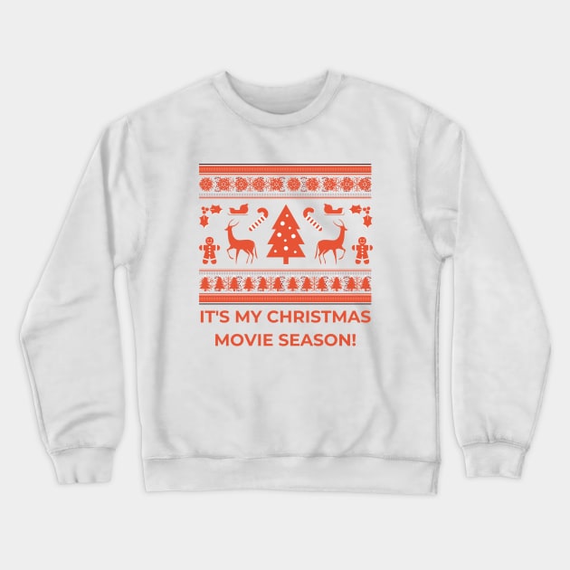 It's MY Time for Christmas Romance Movies! Crewneck Sweatshirt by We Love Pop Culture